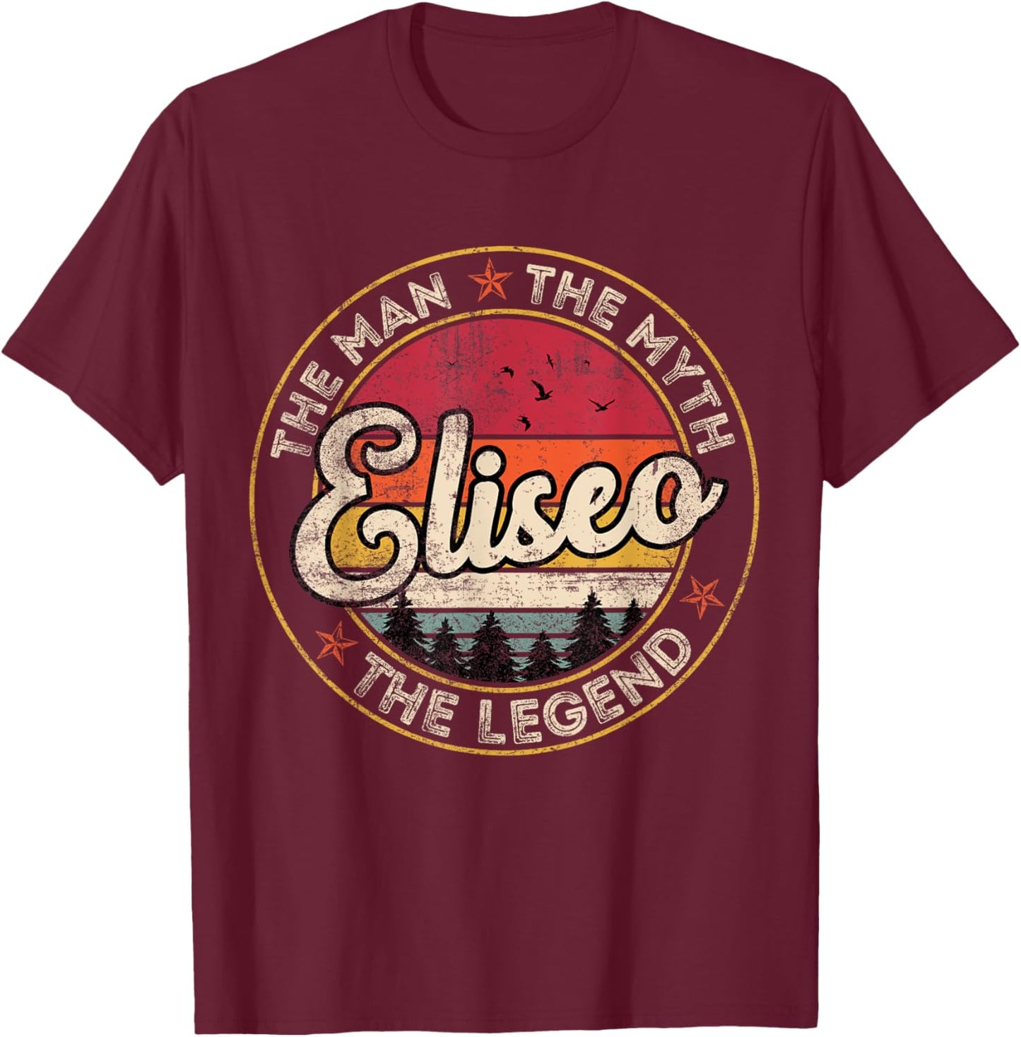 Eliseo The Man The Myth The Legend Personalized Name T-Shirt - T-Shirt | Maroon