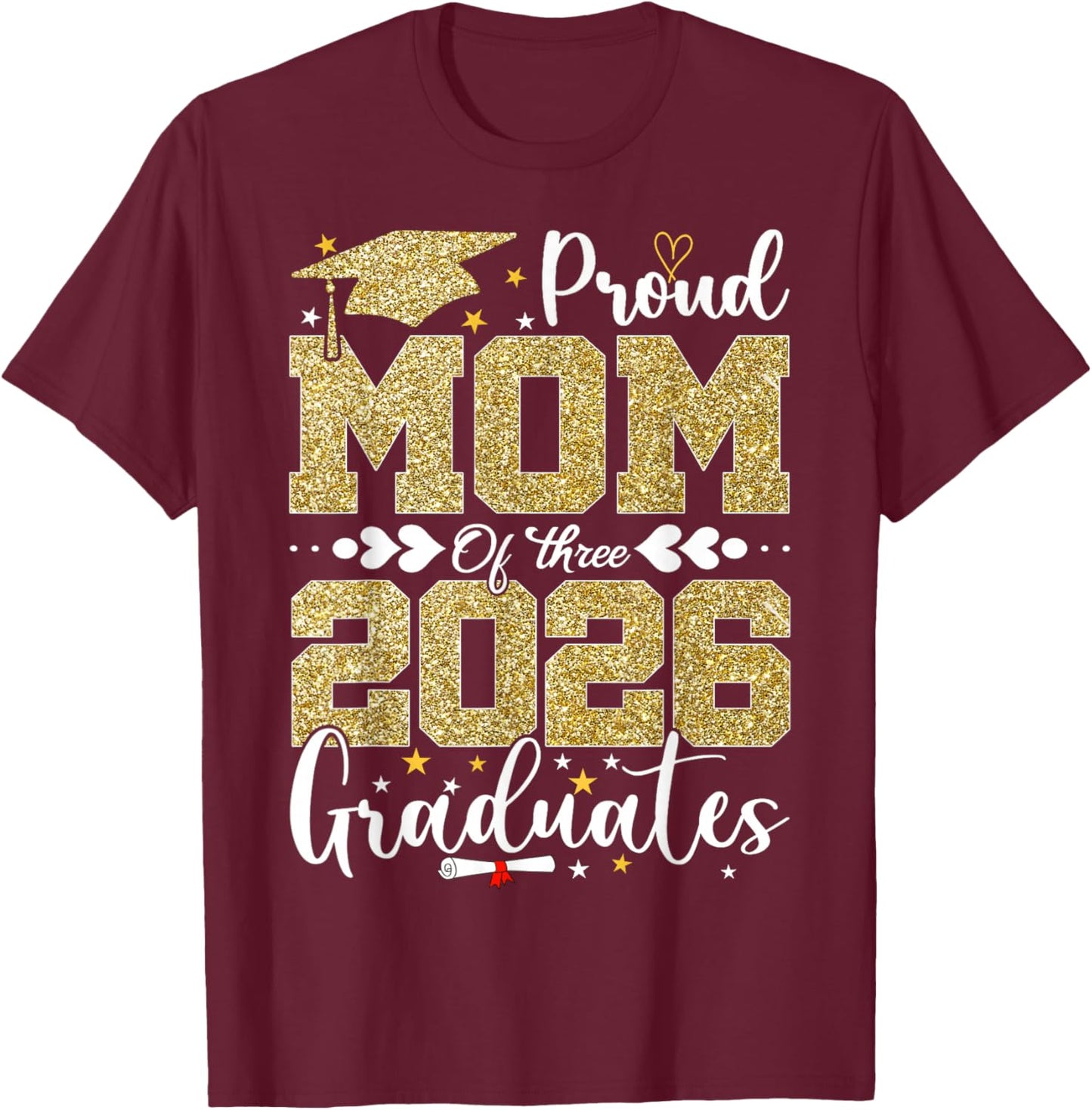 Proud Mom of Three 2026 Graduates Senior T-Shirt - T-Shirt | Maroon