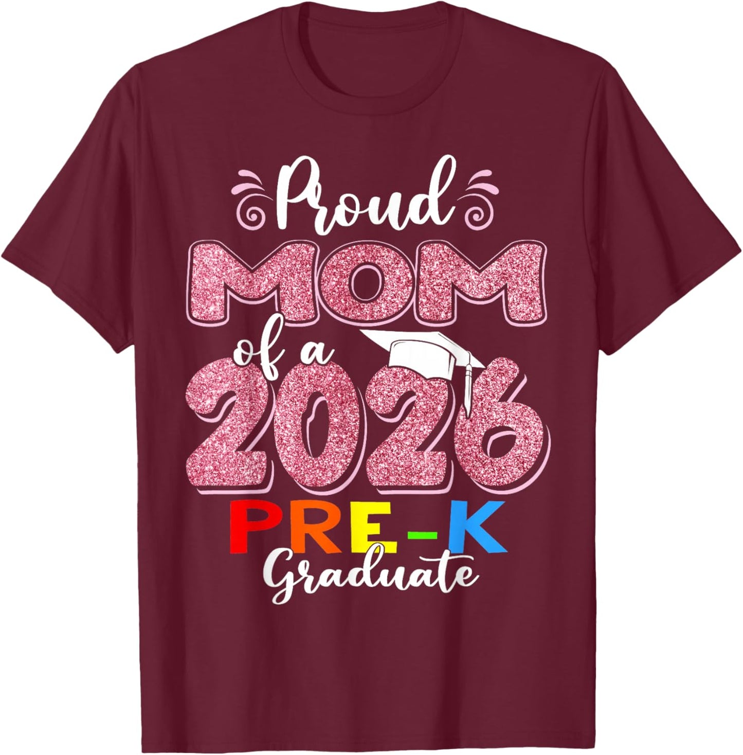 Proud Mom of 2026 Pre-K Graduate Mothers Day Graduation T-Shirt - T-Shirt | Maroon
