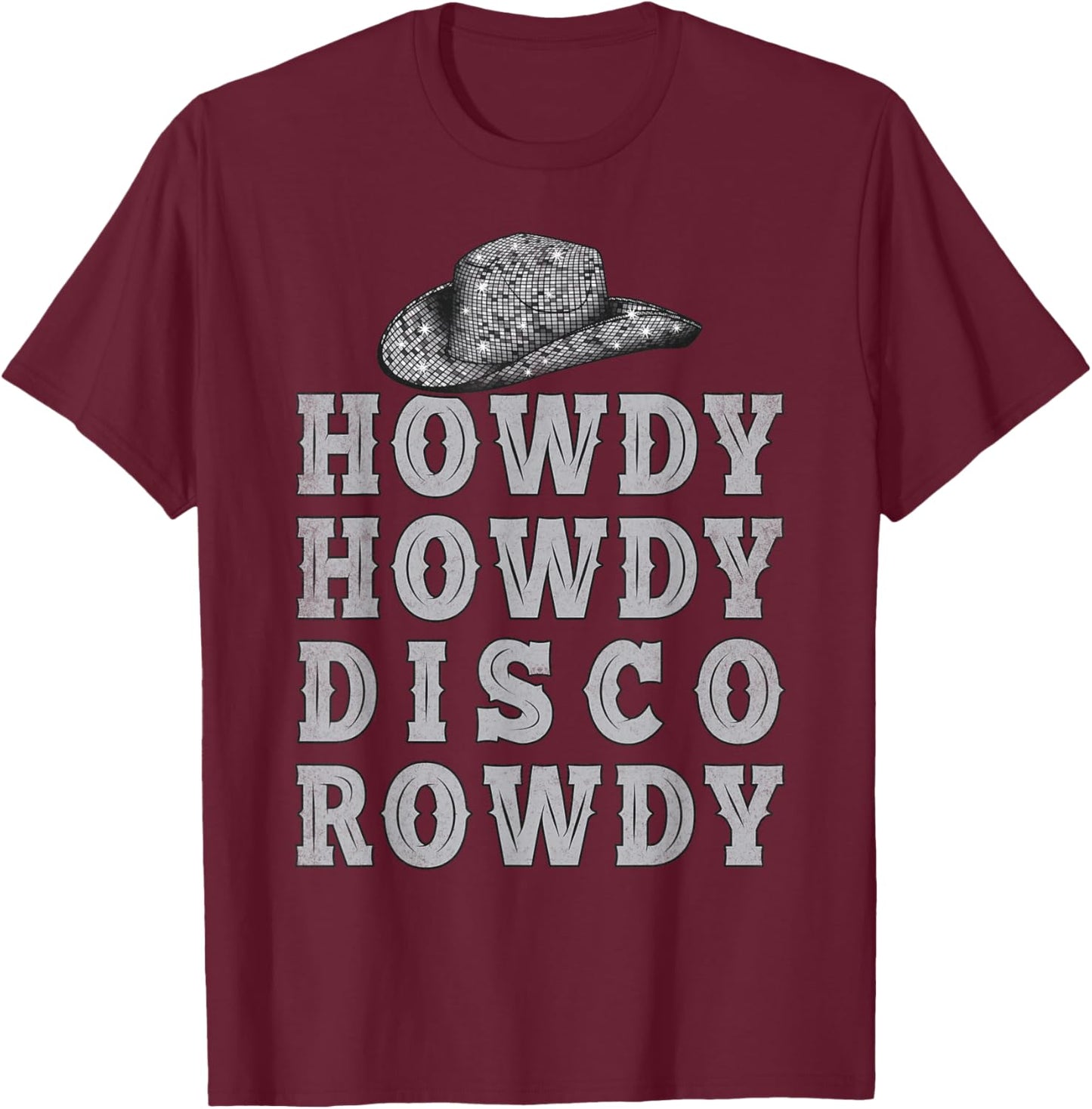 Vintage Ball Retro Cowboy Hat Howdy Howdy Disco Rowdy Rodeo T-Shirt - T-Shirt | Maroon