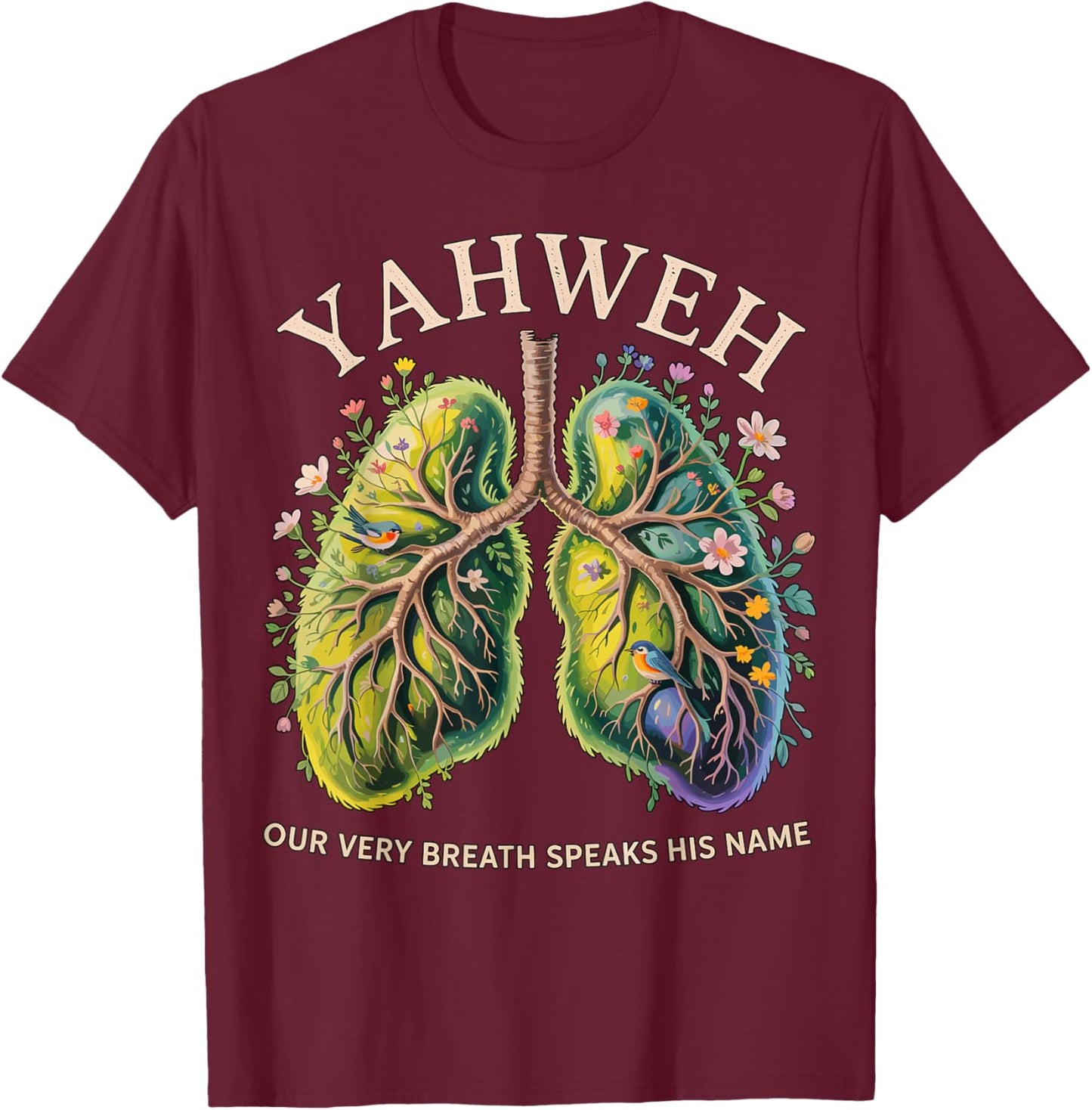 Yahweh Our Very Breath Speaks His Name Christian T-Shirt - T-Shirt | Maroon