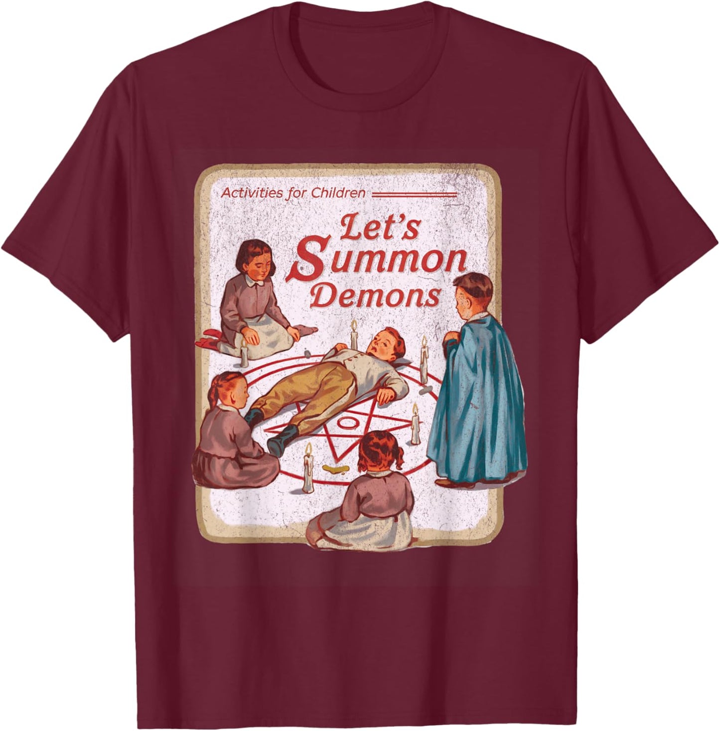 Let's Summon Demons Graphic product for Dark Humor Lovers T-Shirt - T-Shirt | Maroon