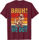 Last Day of School Dinosaur Bruh We Out Student Squad T-Shirt - T-Shirt | Maroon