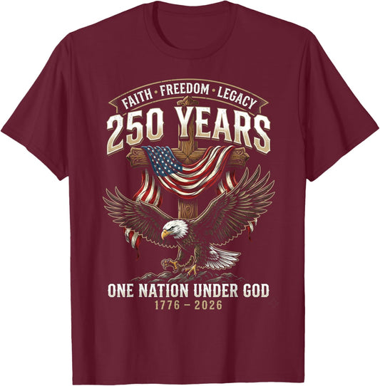 250 Years Faith Freedom Legacy Eagle 250th Anniversary USA T-Shirt - T-Shirt | Maroon