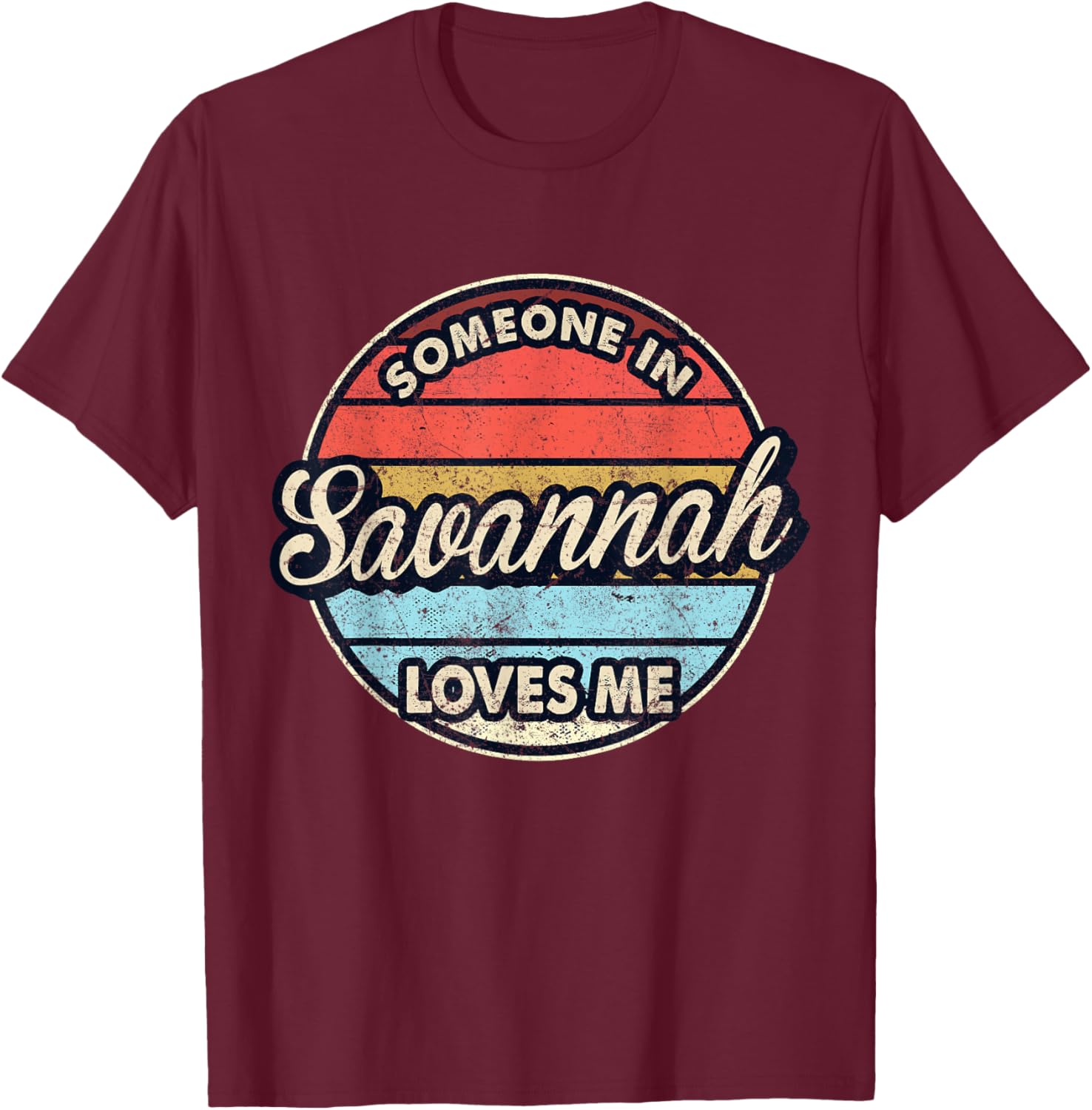 Someone In Savannah Loves Me City US USA T-Shirt - T-Shirt | Maroon