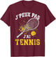 J'Peux Pas J'AI Tennis Player Racket Humour Child Boy T-Shirt - T-Shirt | Maroon