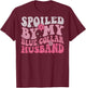 Spoiled by My Blue Collar Husband (On Back) Blue Collar Wife T-Shirt - T-Shirt | Maroon
