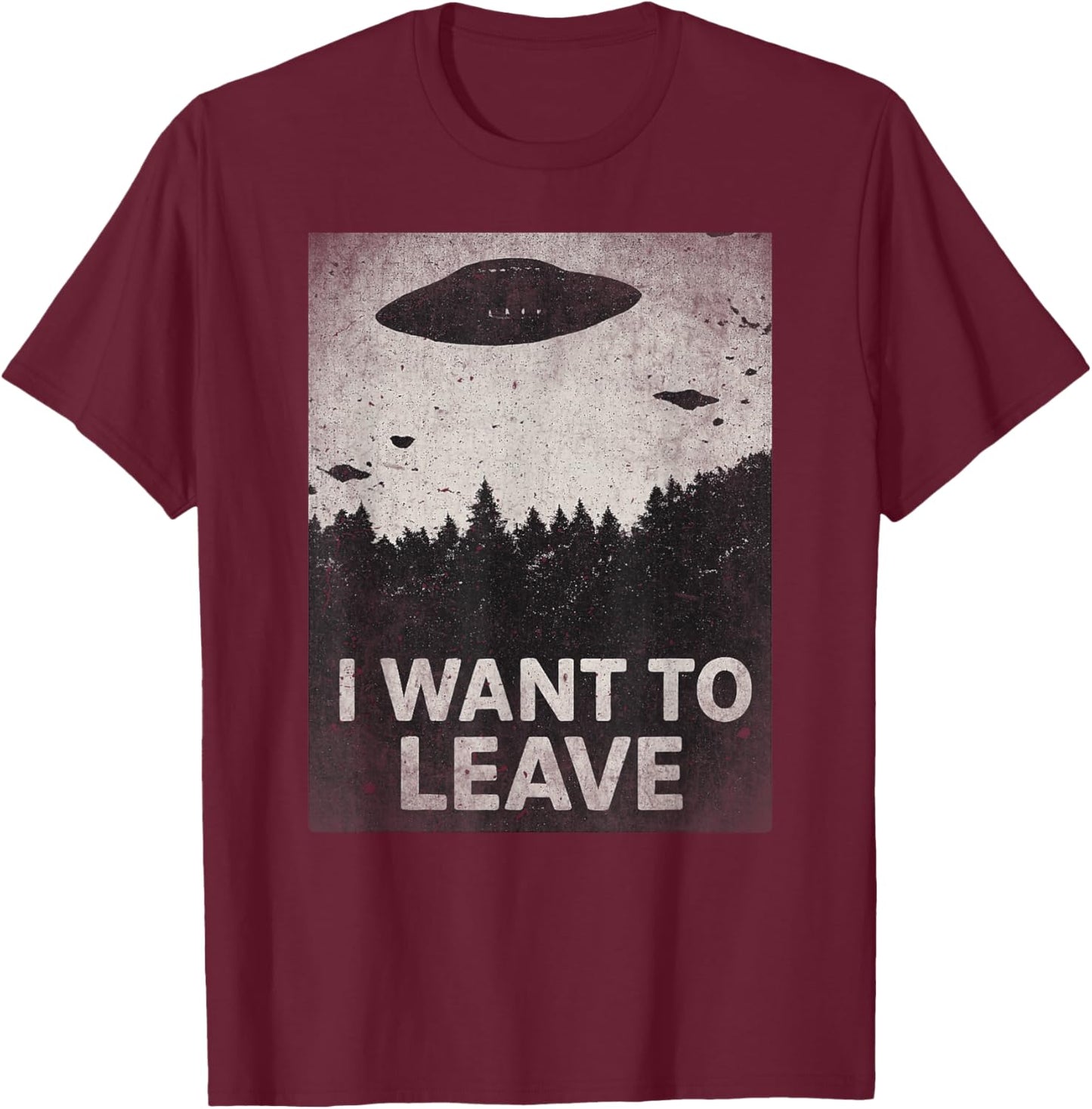 I Want to Leave T-Shirt - T-Shirt | Maroon