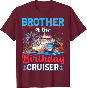 Brother Of The Birthday Cruiser Funny Cruise Birthday Gifts T-Shirt - T-Shirt | Maroon