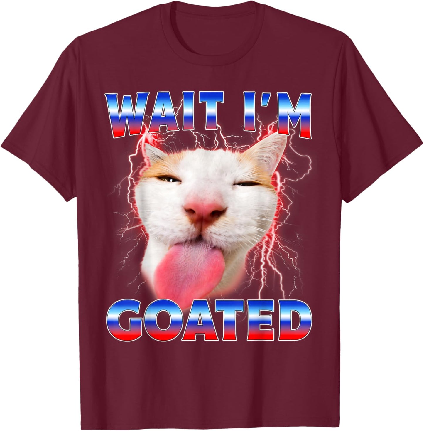 Wait I'm Goated Cat Funny Cat Lovers Staring Cat Funny Meme T-Shirt - T-Shirt | Maroon