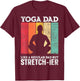 Yoga Dad Like a Regular Dad but Stretch-ier Yoga Instructor T-Shirt - T-Shirt | Maroon