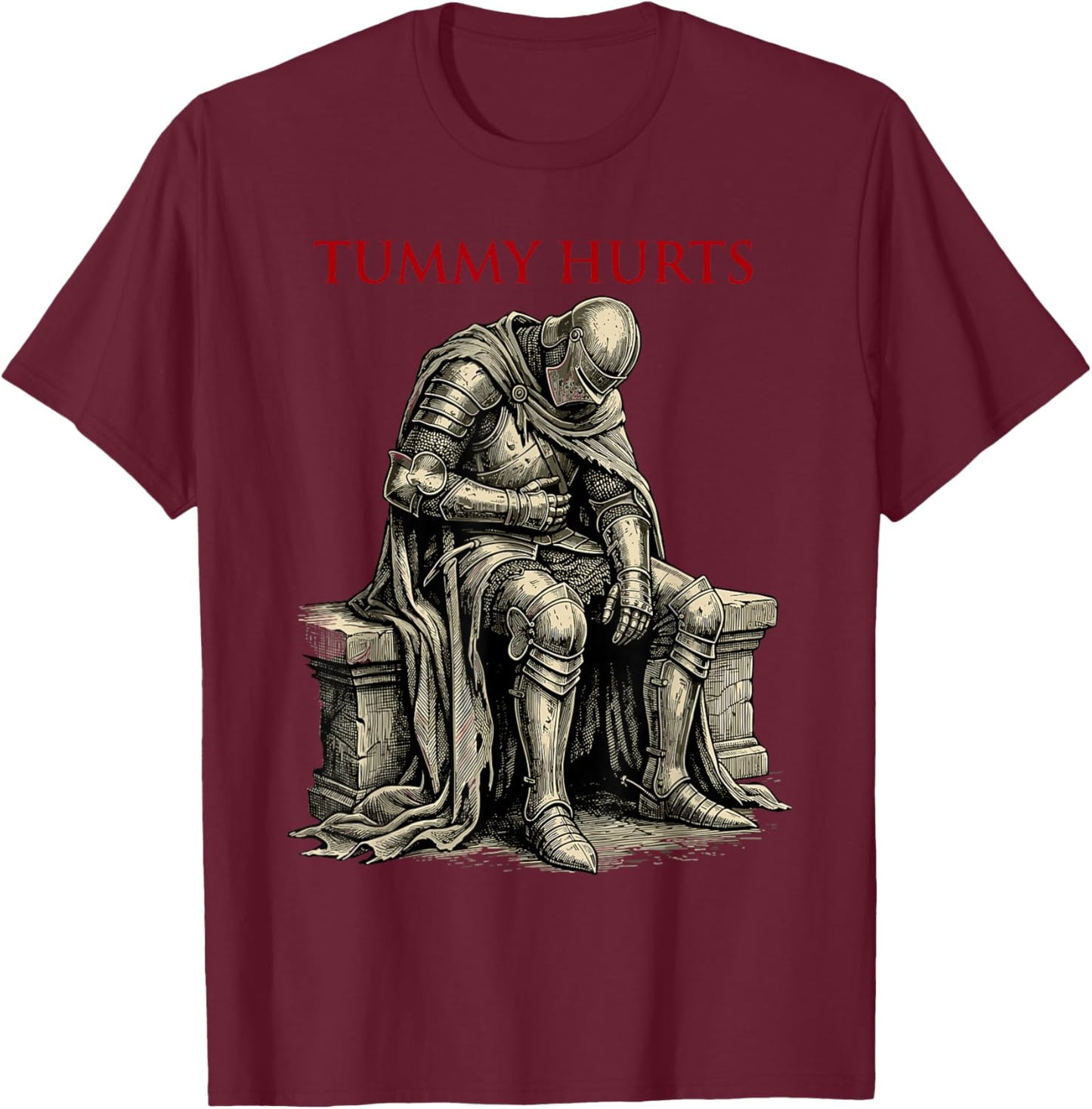 Funny Tummy Hurts Medieval Knight Dark Humor Meme Vintage T-Shirt - T-Shirt | Maroon
