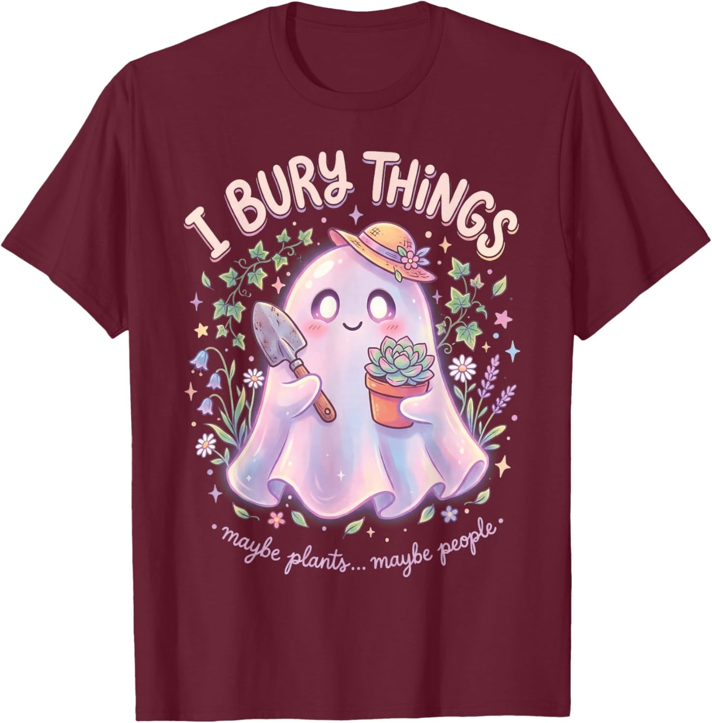 J'Enterre des Choses Plantes Ou Gens Fantome Jardinier T-Shirt - T-Shirt | Maroon