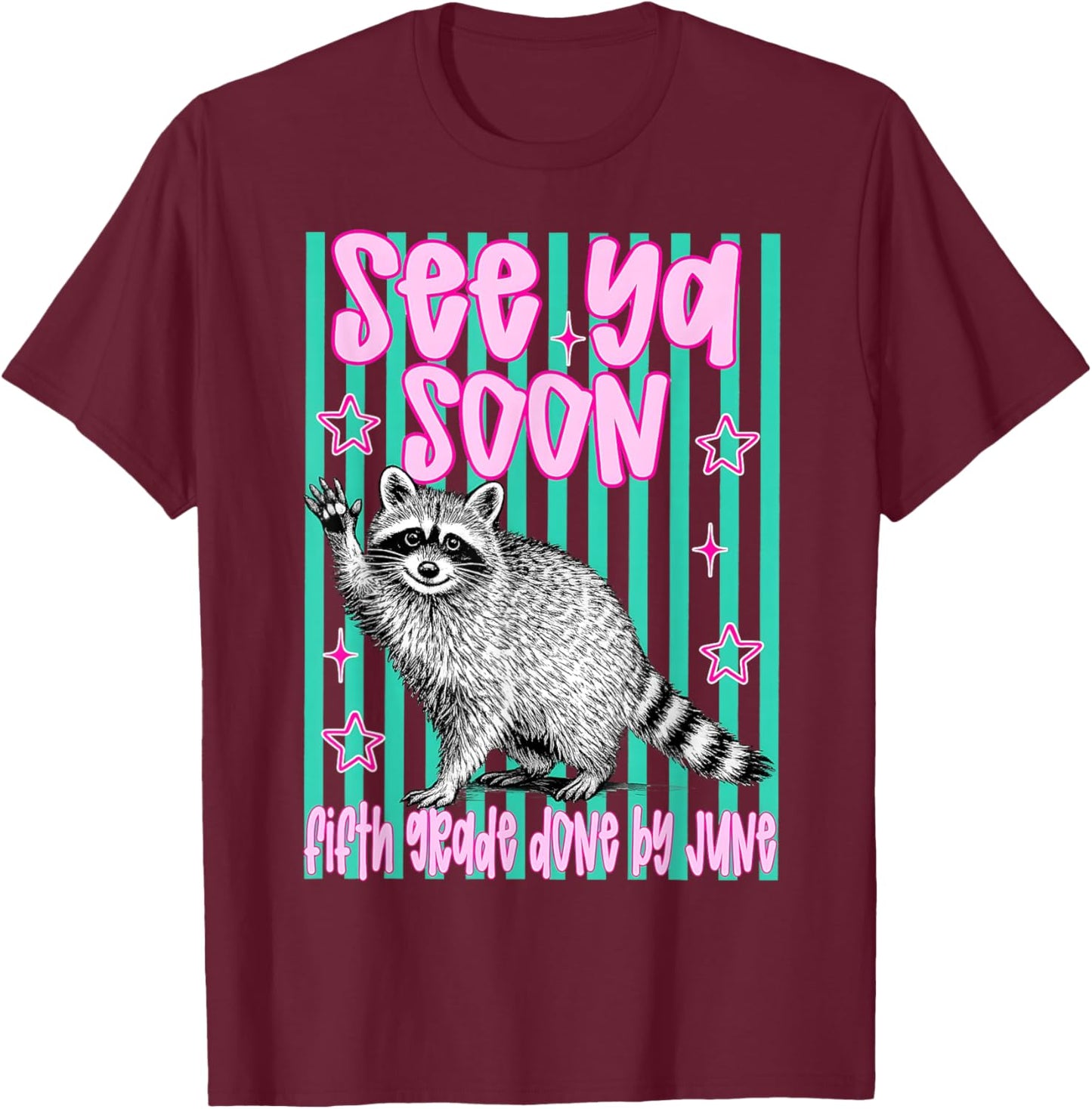 Last Day of School See Ya Soon Raccoon Fifth Grade T-Shirt - T-Shirt | Maroon