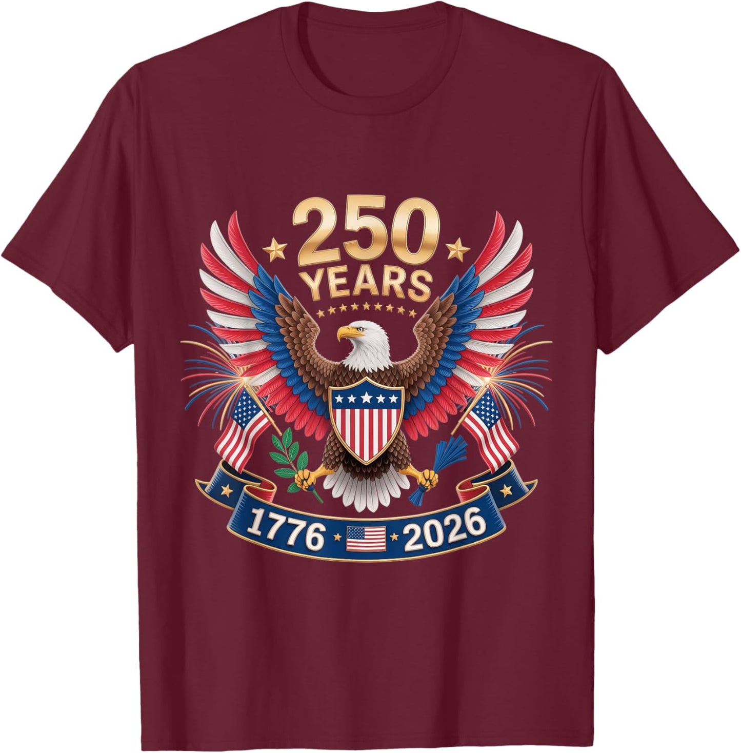 250 Years American 250th Anniversary USA Patriotic 4th July T-Shirt - T-Shirt | Maroon