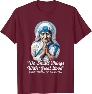Saint Teresa Of Calcutta Catholic Quotes T-Shirt - T-Shirt | Maroon