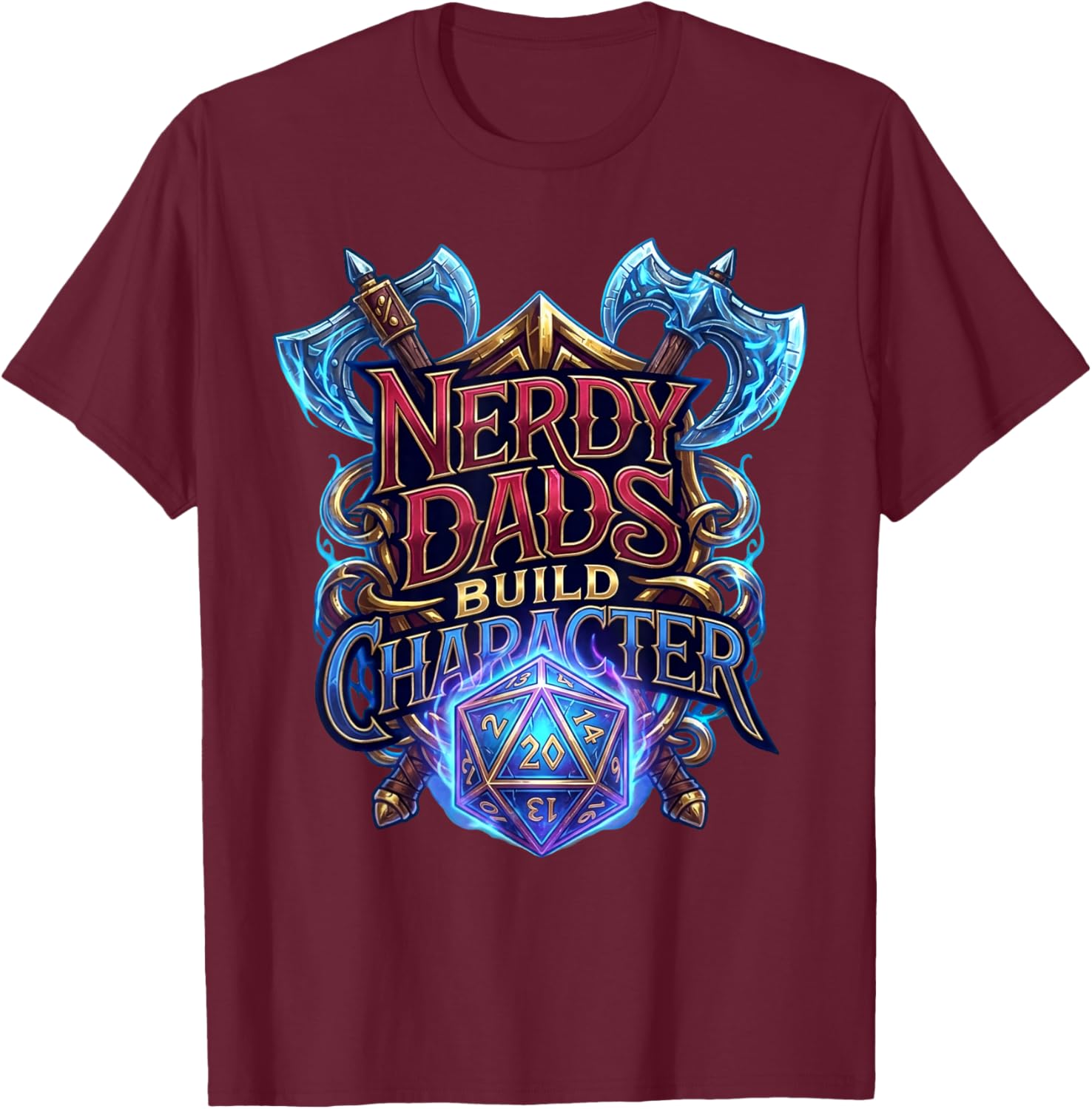 Nerdy Dads Build Character Funny RPG Dice Tabletop Gamer T-Shirt - T-Shirt | Maroon