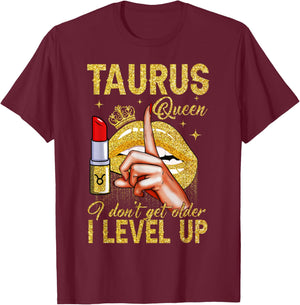 Taurus Queen I Level Up It's My Birthday Zodiac Sign T-Shirt - T-Shirt | Maroon