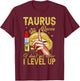 Taurus Queen I Level Up It's My Birthday Zodiac Sign T-Shirt - T-Shirt | Maroon