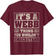 Webb Last Name Shirt It's A Webb Thing T-Shirt - T-Shirt | Maroon