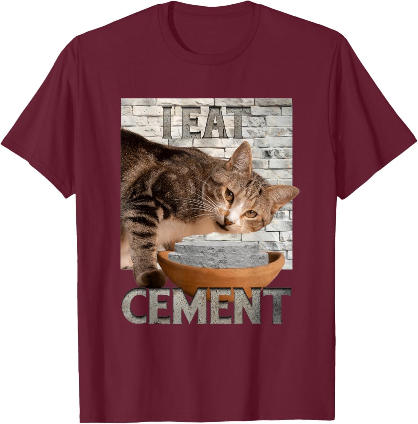 I Eat Cement Humorous Cursed Cat Funny Meme Graphic T-Shirt - T-Shirt | Maroon