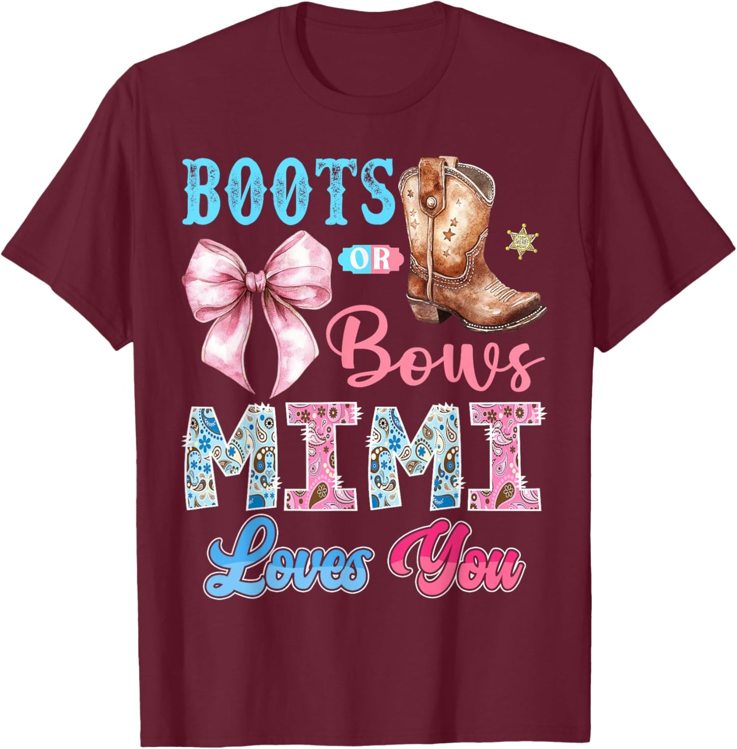 Boots or Bows Mimi Loves You Gender Reveal Western T-Shirt - T-Shirt | Maroon