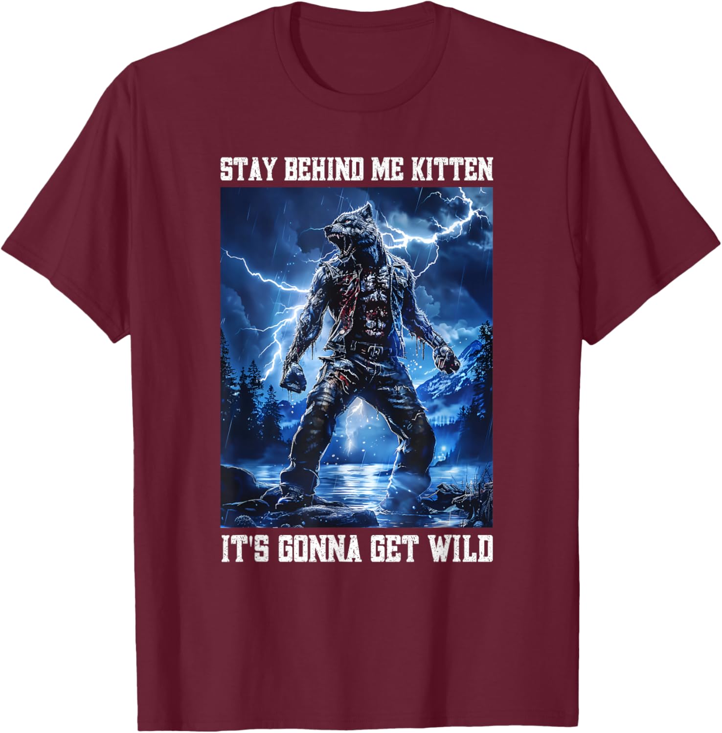 Stay Behind Me Kitten Cringy Werewolf Meme Cringe Alpha Wolf T-Shirt - T-Shirt | Maroon