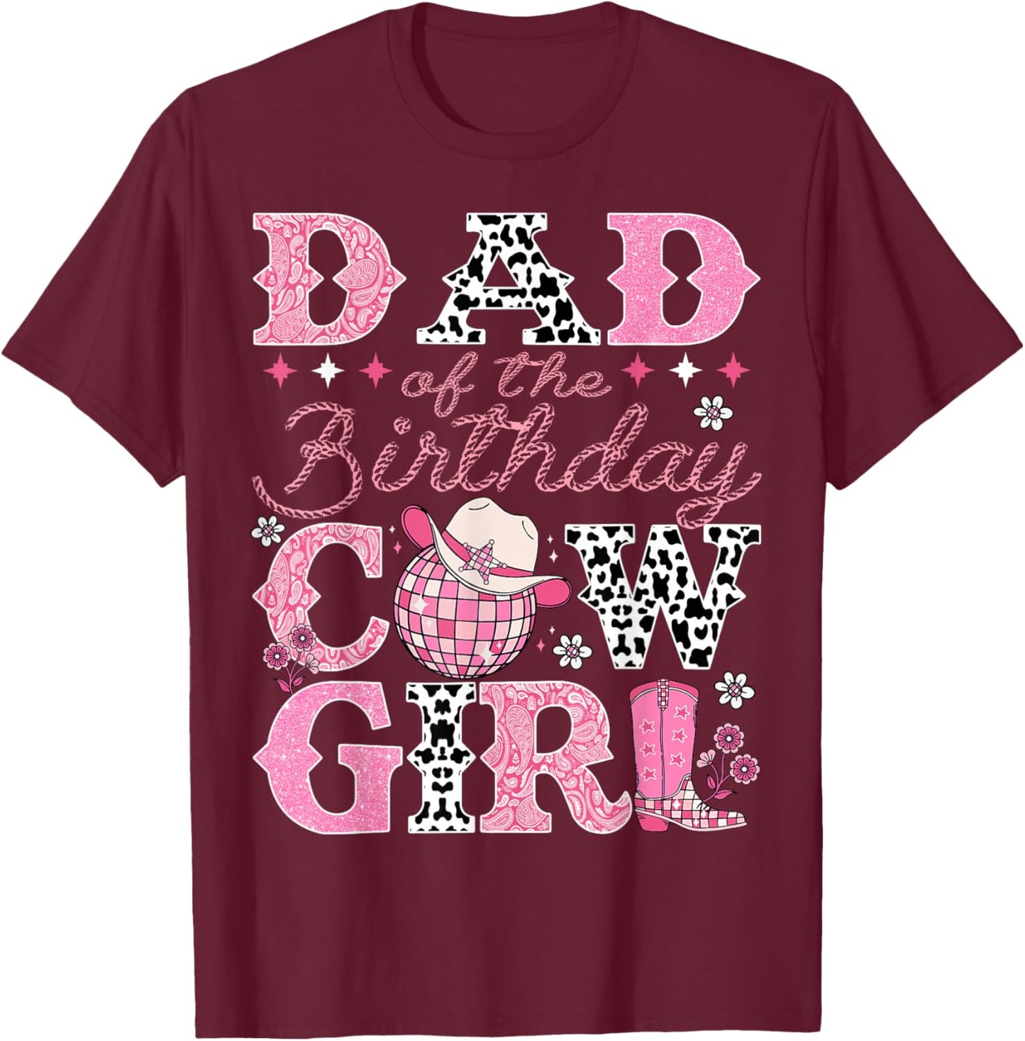Dad Of The Birthday CowGirl Rodeo Dad Bday Party T-Shirt - T-Shirt | Maroon