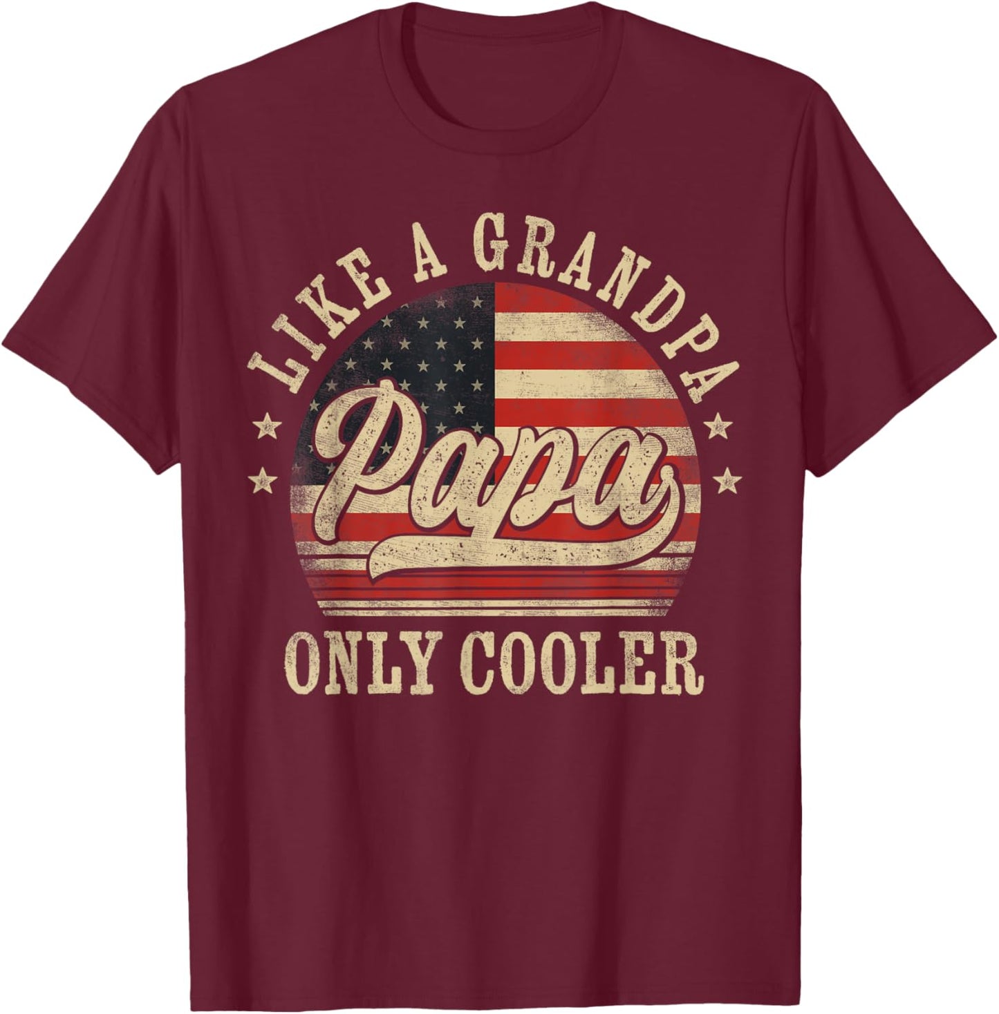 Papa Like a Grandpa Only Cooler Papa Father's Day T-Shirt - T-Shirt | Maroon
