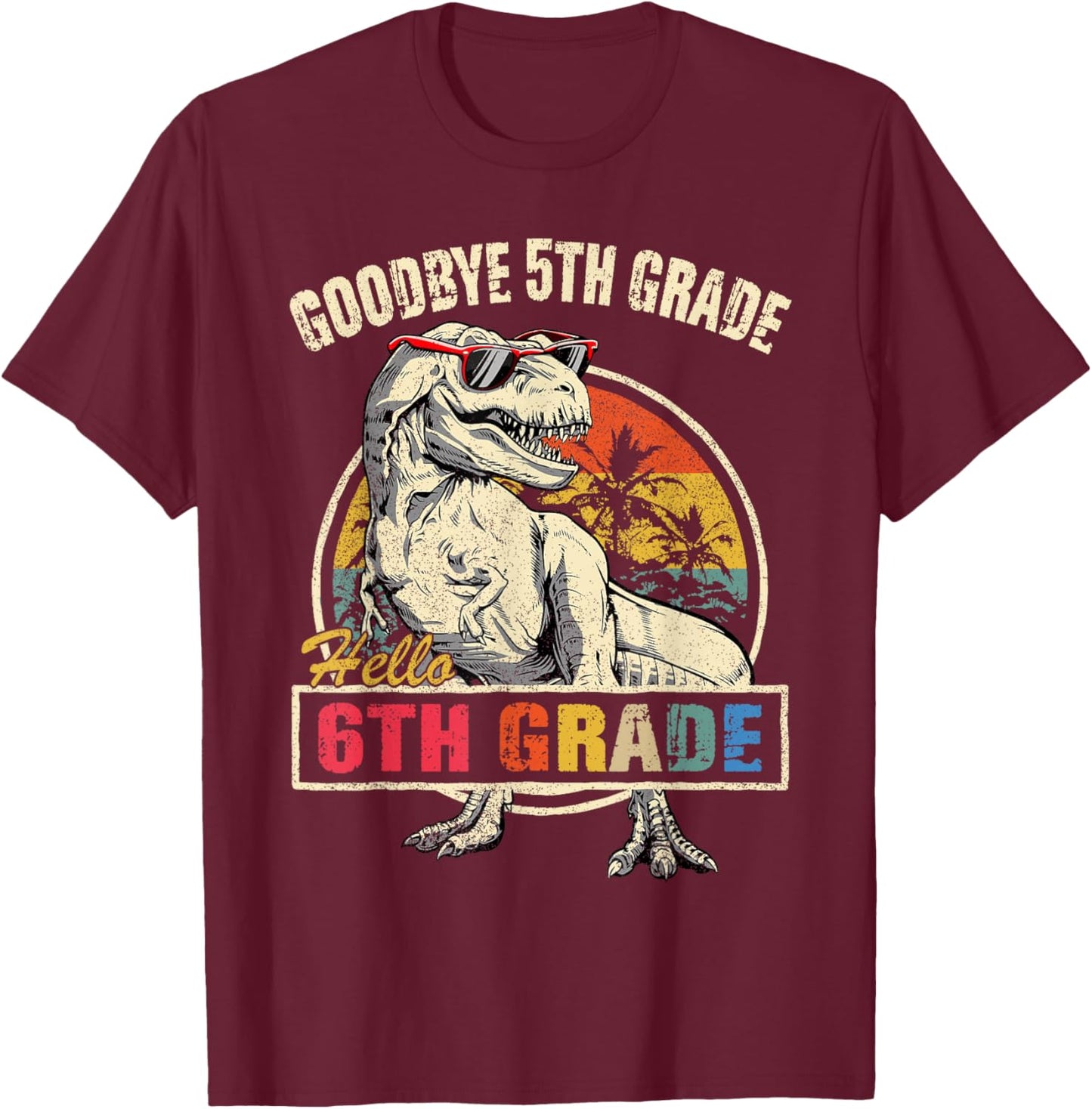 Goodbye 5th Grade Hello 6th Grade Graduation T Rex Boys Kids T-Shirt - T-Shirt | Maroon