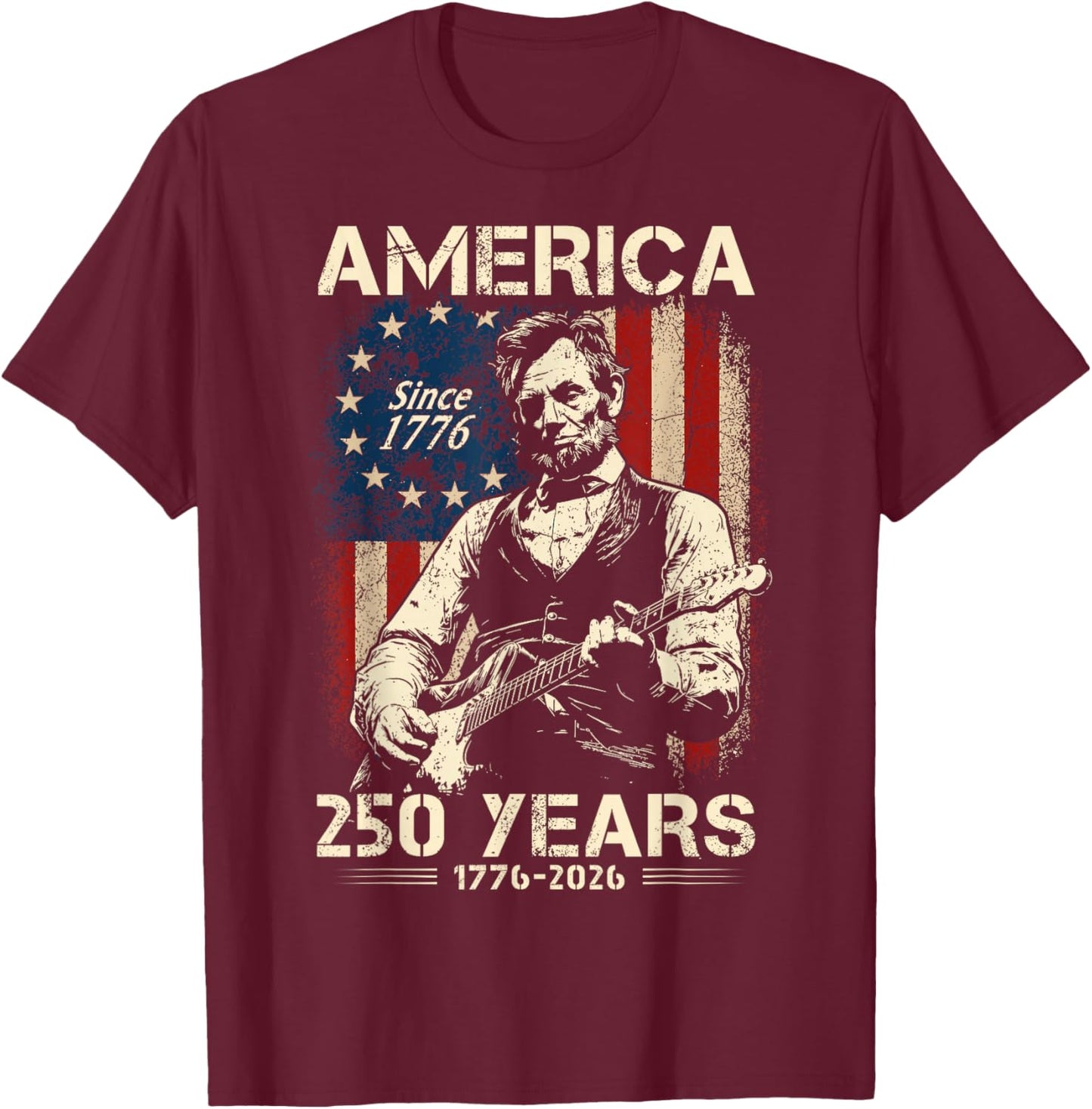 Abraham Lincoln Playing Guitar US Flag 4th of July 1776 2026 T-Shirt - T-Shirt | Maroon