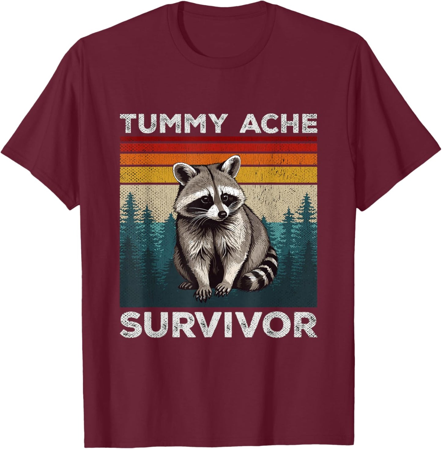Tummy Ache Survivor Raccoon Sarcastic Pun IBS Upset Stomach T-Shirt - T-Shirt | Maroon