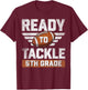 Ready To Tackle 5th Grade Football Back To School Boys Kids T-Shirt - T-Shirt | Maroon