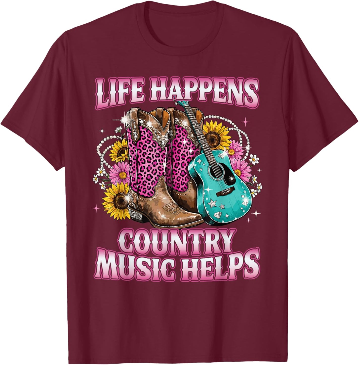 Life Happens Country Music Helps for Cowgirl T-Shirt - T-Shirt | Maroon