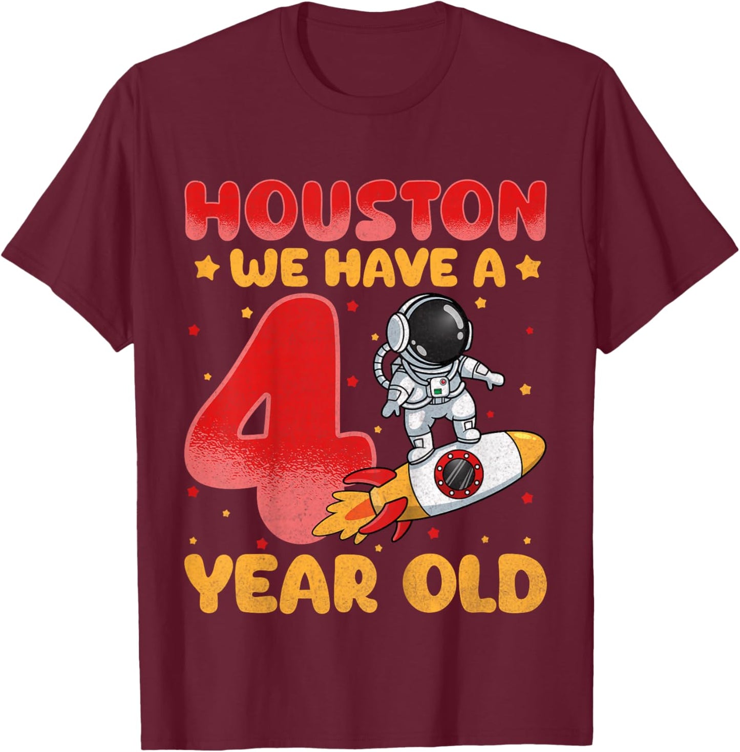 Kids Houston We Have A Four Year Old Space Astronaut 4th Birthday T-Shirt - T-Shirt | Maroon