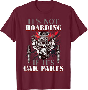 Funny Quote It's Not Hoarding If It's Car Parts Car Racing T-Shirt - T-Shirt | Maroon
