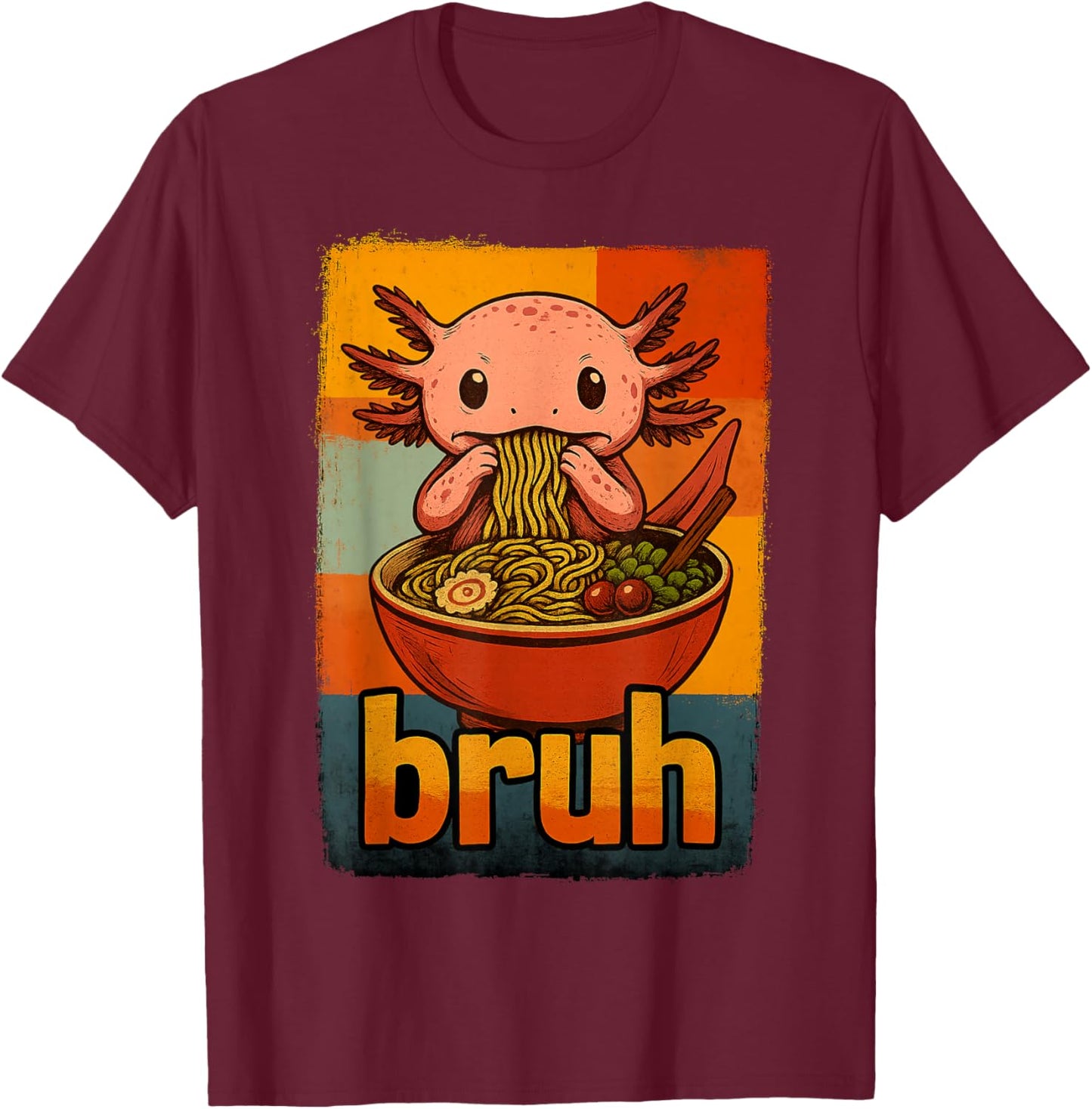 Axolotl Eating Japanese Ramen Noodles Gifts Men Women Kid T-Shirt - T-Shirt | Maroon