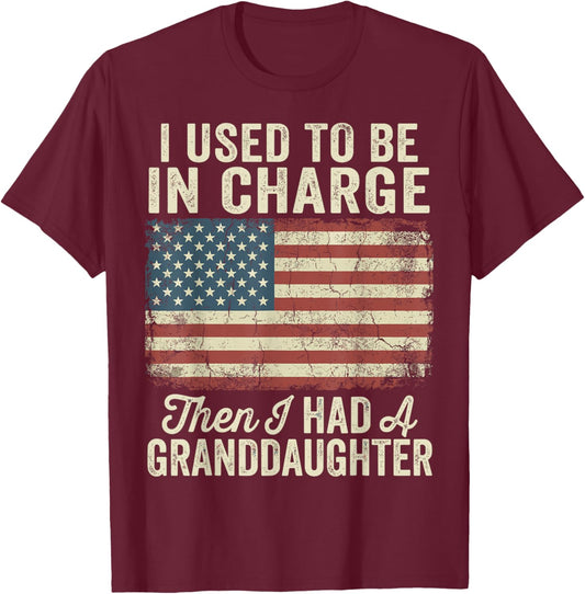 I Used to Be in Charge Then I Had A Granddaughter T-Shirt - T-Shirt | Maroon