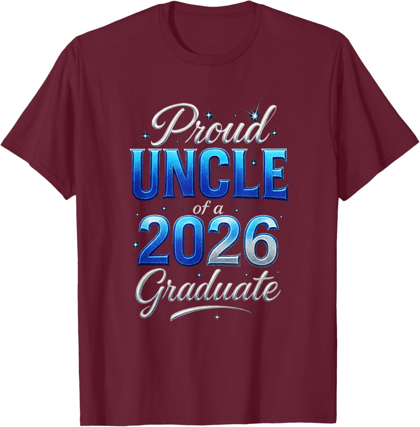 Proud Uncle of a 2026 Graduate - Senior Diploma Party T-Shirt - T-Shirt | Maroon