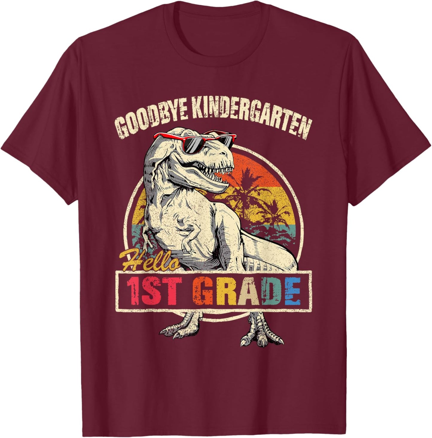 Goodbye Kindergarten Hello 1st Grade Graduation T Rex Boys T-Shirt - T-Shirt | Maroon