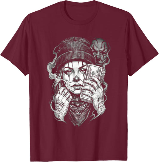 Chola Clown Smile Now Cry Later Money Urban Street Art T-Shirt - T-Shirt | Maroon