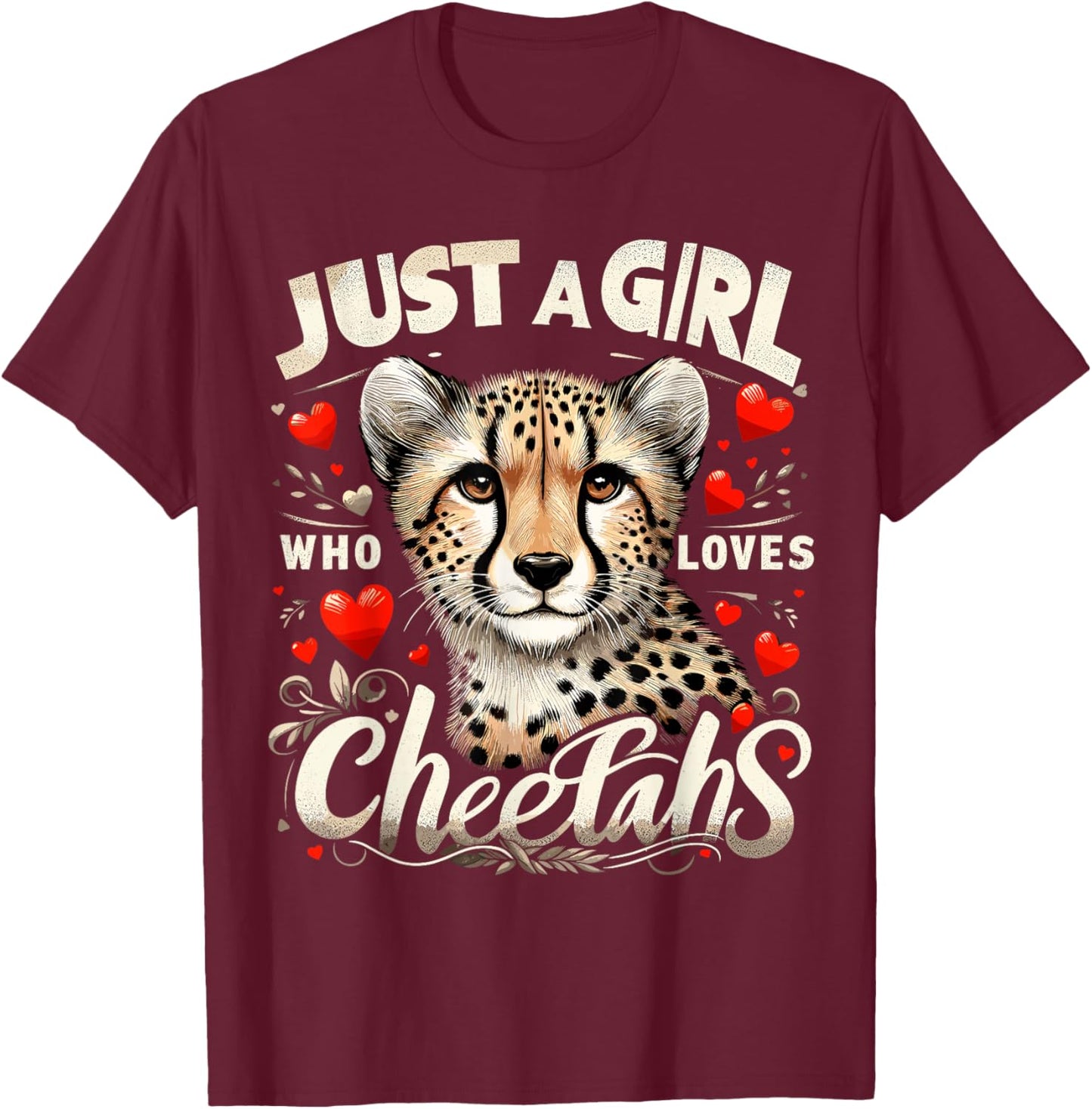 Cheetah Cute Just A Girl Who Loves Cheetahs T-Shirt - T-Shirt | Maroon