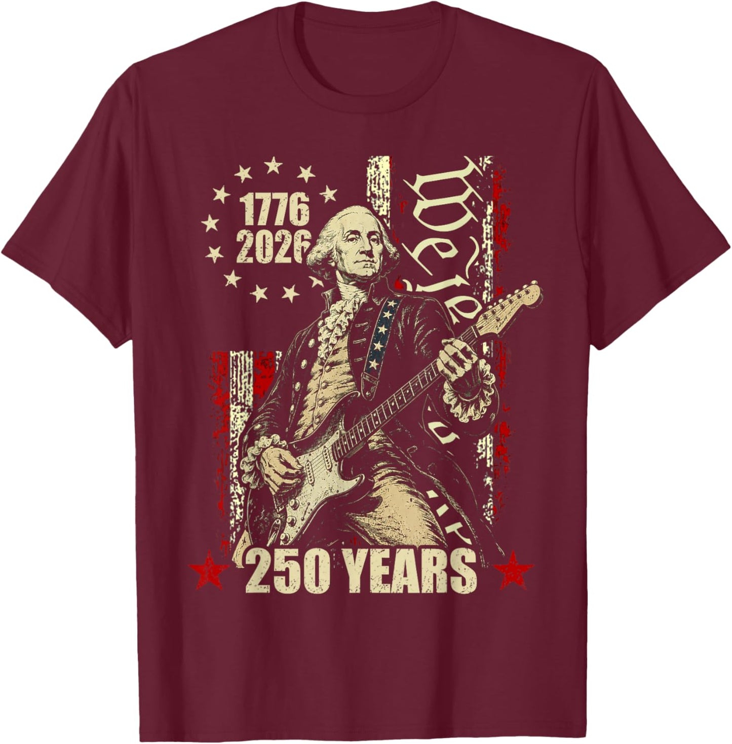 250 Years George Washington American Flag 1776-2026 July 4th T-Shirt - T-Shirt | Maroon