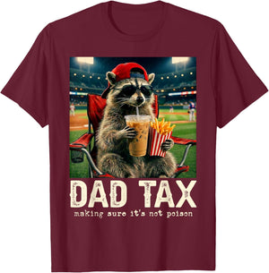 Dad Tax Making Sure It's Not Poison Cute Racoon Father's Day T-Shirt - T-Shirt | Maroon