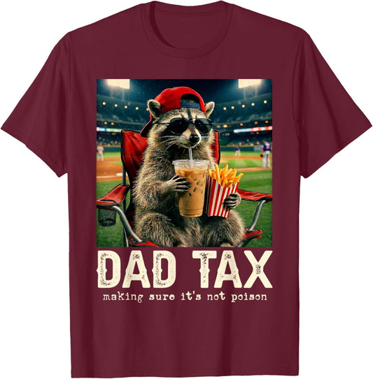 Dad Tax Making Sure It's Not Poison Cute Racoon Father's Day T-Shirt - T-Shirt | Maroon