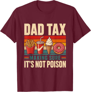 Dad Tax Funny Making Sure Not Poison Retro Proud Food Tester T-Shirt - T-Shirt | Maroon