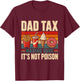 Dad Tax Funny Making Sure Not Poison Retro Proud Food Tester T-Shirt - T-Shirt | Maroon