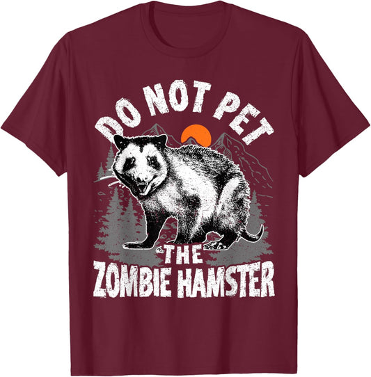 Possum Do not Pet The Zombie Hamster Funny Opossum T-Shirt - T-Shirt | Maroon