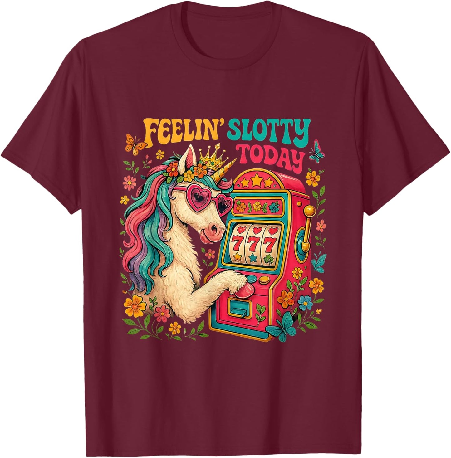 Feelin Slotty Today Unicorn Lucky Gambling Slot Machine T-Shirt - T-Shirt | Maroon