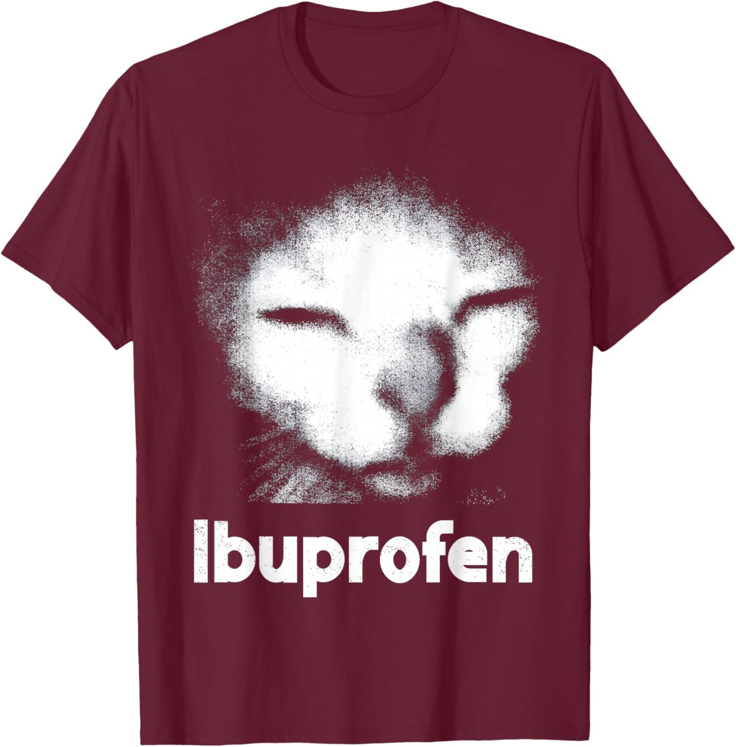 Funny Ibuprofen Cat Meme with Cringe Ugly Feline Face T-Shirt - T-Shirt | Maroon